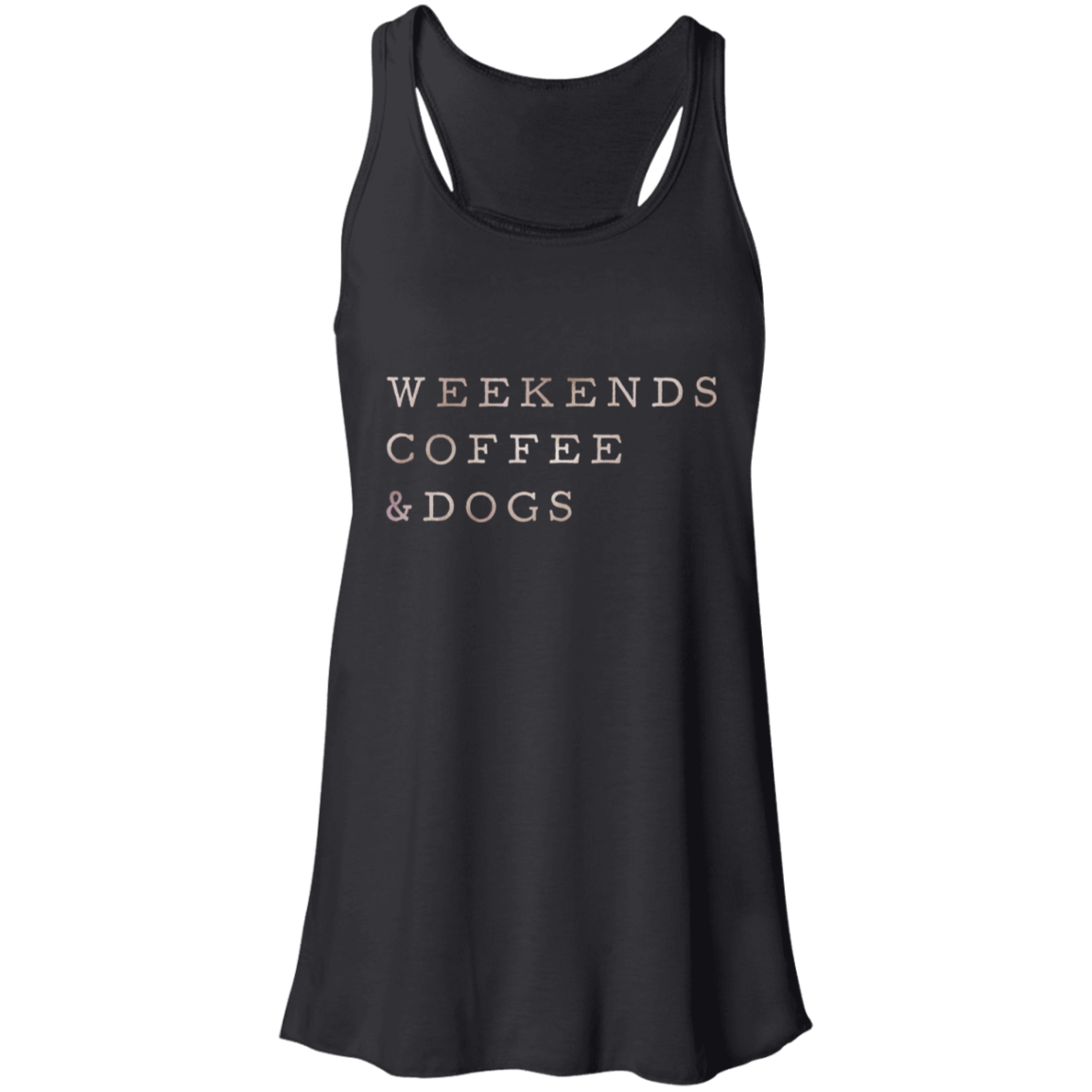 Flowy Racerback Tank Weekends, Coffee, Dogs