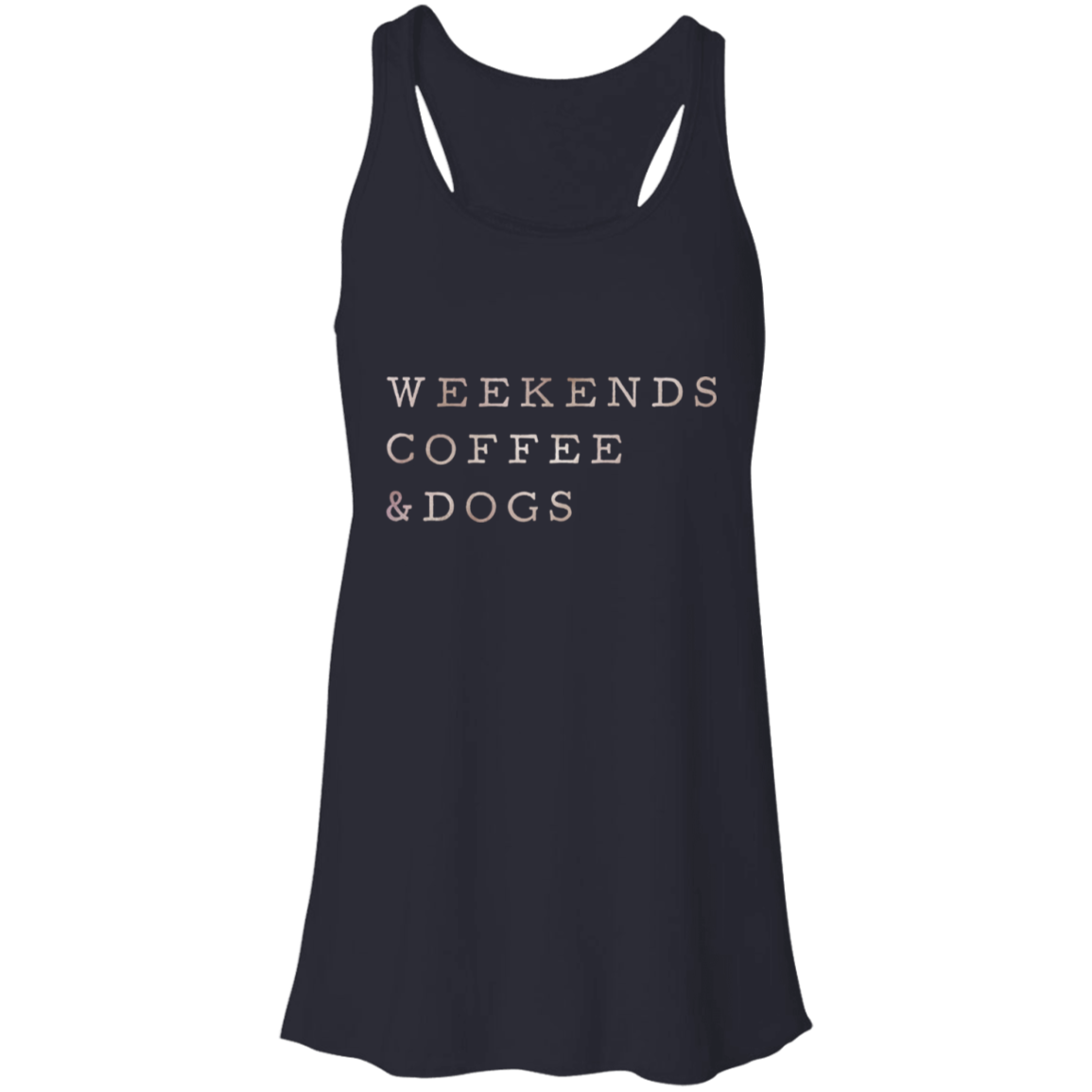 Flowy Racerback Tank Weekends, Coffee, Dogs