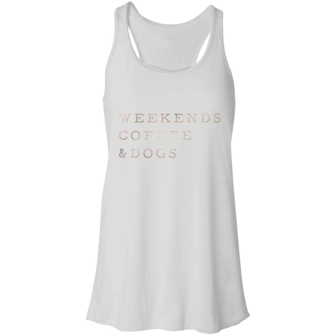 Flowy Racerback Tank Weekends, Coffee, Dogs