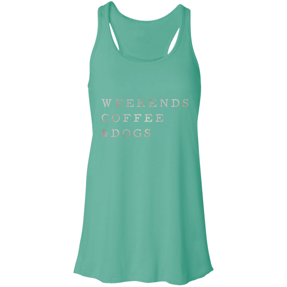 Flowy Racerback Tank Weekends, Coffee, Dogs